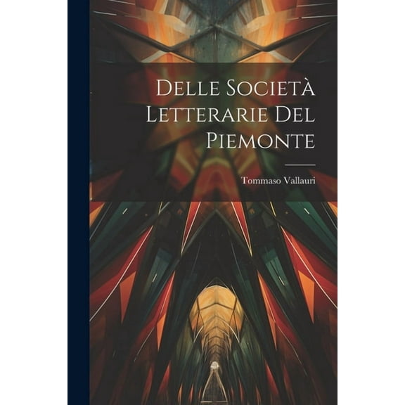 Delle Società Letterarie Del Piemonte (Paperback)