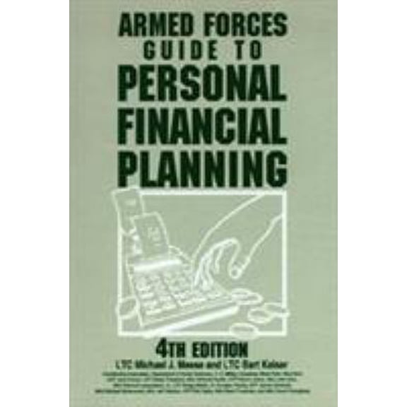 Pre-Owned Armed Forces Guide to Personal Financial Planning: Strategies for Managing Your Budget, Savings, Insurance, Taxes, and Investments (Paperback) 0811726649 9780811726641