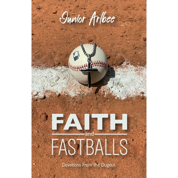 Faith and Fastballs, Devotions From the Dugout, (Paperback)