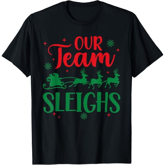 Our Team Sleighs Christmas Santa Reindeers Office Staff T-Shirt