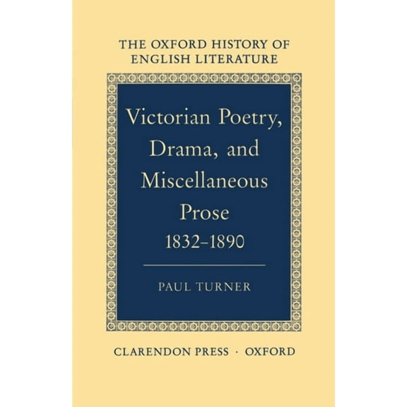 Oxford History of English Literature Victorian Poetry, Drama, and Miscellaneous Prose 1832-1890, Book VOLUM, (Hardcover)