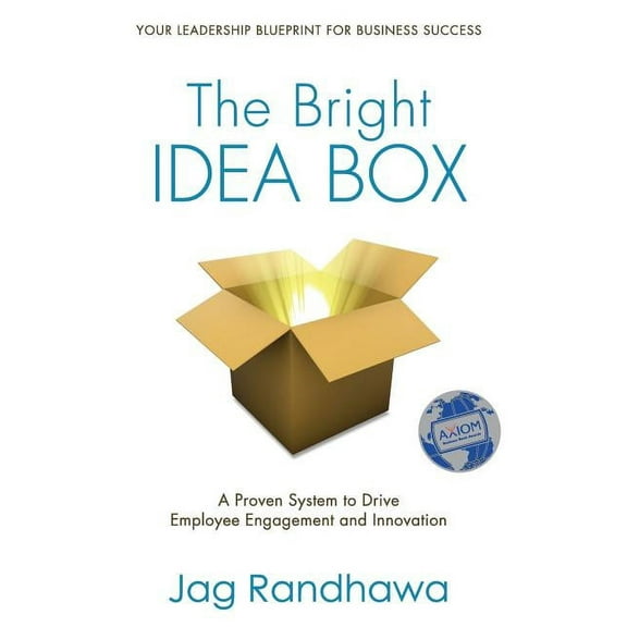The Bright Idea Box: A Proven System to Drive Employee Engagement and Innovation, (Hardcover)