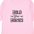 thumbnail image 4 of Inktastic Hold Your Horses Boys or Girls Long Sleeve Toddler T-Shirt, 4 of 5