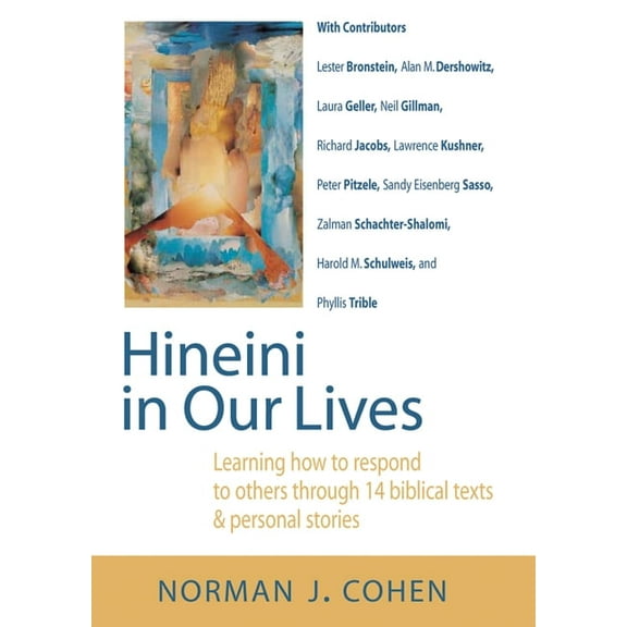 Hineini in Our Lives: Learning How to Respond to Others Through 14 Biblical Texts & Personal Stories, (Paperback)