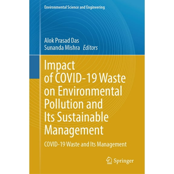 Environmental Science and Engineering Impact of Covid-19 Waste on Environmental Pollution and Its Sustainable Management: Covid-19 Waste and Its Management, (Hardcover)