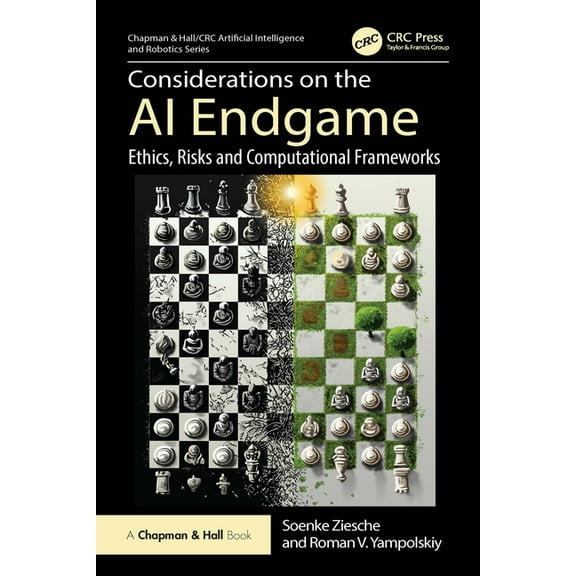Chapman & Hall/CRC Artificial Intelligen Considerations on the AI Endgame: Ethics, Risks and Computational Frameworks, (Paperback)