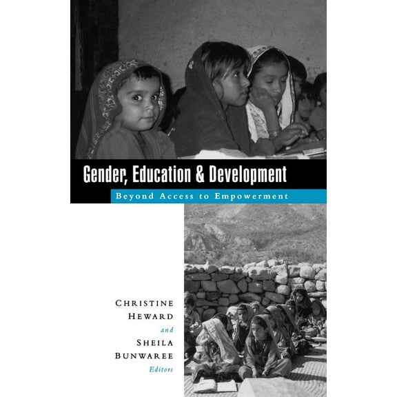 Gender, Education and Development: Beyond Access to Empowerment, (Paperback)