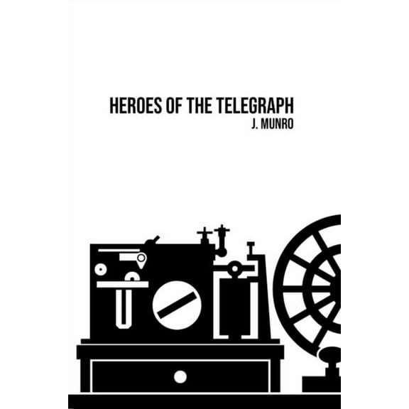 Heroes of the Telegraph, (Paperback)