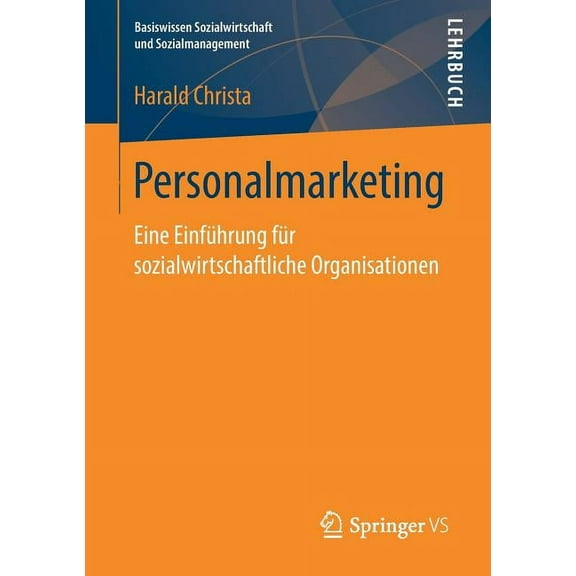 Basiswissen Sozialwirtschaft Und Sozialm Personalmarketing: Eine Einführung Für Sozialwirtschaftliche Organisationen, (Paperback)