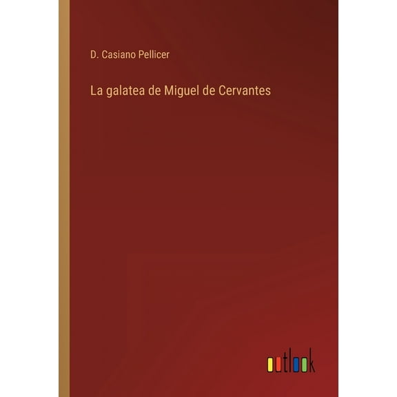 La galatea de Miguel de Cervantes (Paperback)
