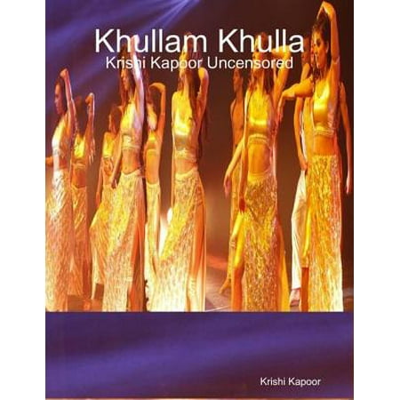 Khullam Khulla: Krishi Kapoor Uncensored - eBook