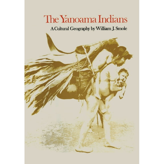 Texas Pan American The Yanoama Indians: A Cultural Geography, (Paperback)