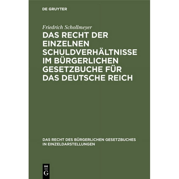 Recht Des BÃ¼rgerlichen Gesetzbuches in E Das Recht Der Einzelnen SchuldverhÃ¤ltnisse Im BÃ¼rgerlichen Gesetzbuche FÃ¼r Das Deutsche Reich: Eine Darstellung Und ErlÃ¤, Book 4, (Hardcover)