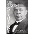 thumbnail image 1 of Pre-Owned Up From Slavery by Booker T. Washington (Paperback) 1940177685 9781940177687, 1 of 1