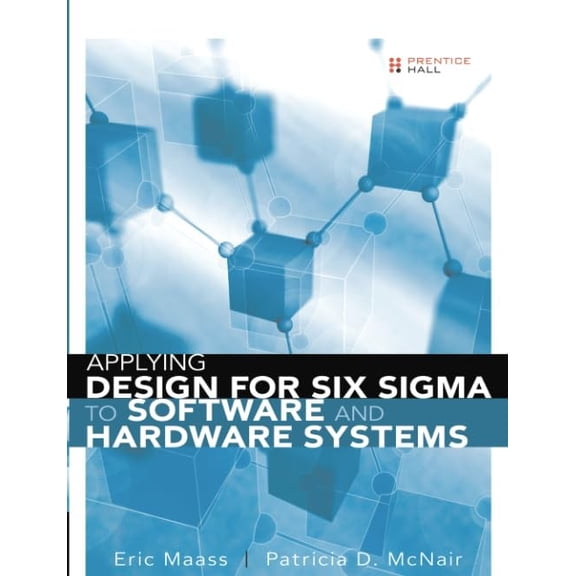 Pre-Owned Applying Design for Six SIGMA to Software and Hardware Systems (Paperback) (Paperback)