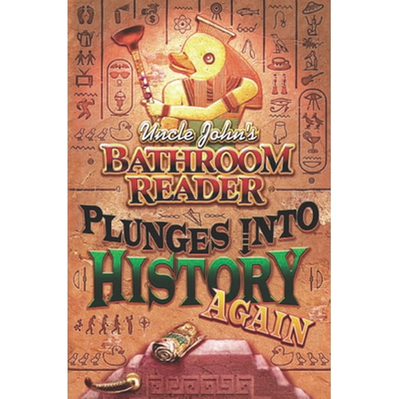 Pre-Owned Plunges Into: Uncle John's Bathroom Reader Plunges into History Again (Paperback)