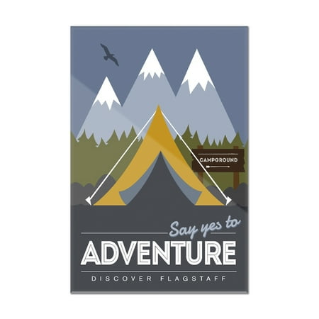 Flagstaff Flower Shops Discover Flagstaff, Arizona - Say Yes to Adventure - Tent - Lantern Press Artwork (8x12 Acrylic Wall Art Gallery Quality) ()