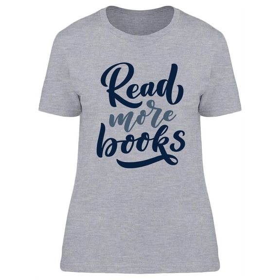 Read More, Books T-Shirt Women -Image by Shutterstock, Female Large