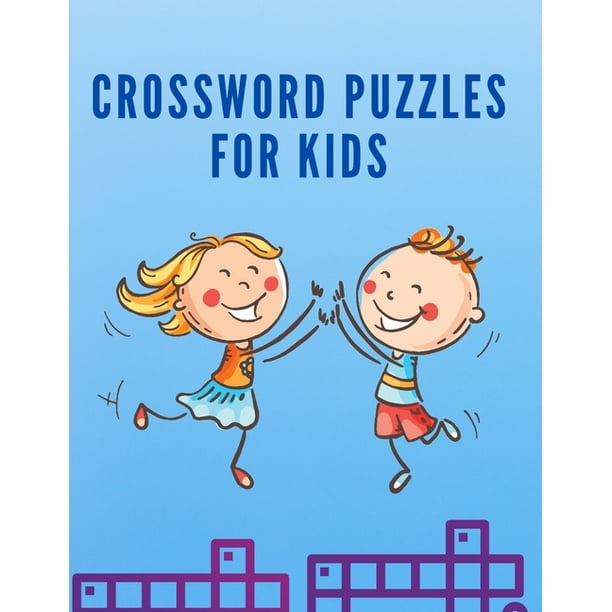 Crossword Puzzles for Kids : Children Crossword Puzzle Book for Kids Age 7, 8, 9 and 10 - Easy Word Learning Activities for Kids - Kids Crosswords ...