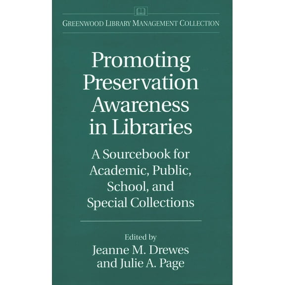 Libraries Unlimited Library Management C Promoting Preservation Awareness in Libraries: A Sourcebook for Academic, Public, School, and Special Collections, (Hardcover)