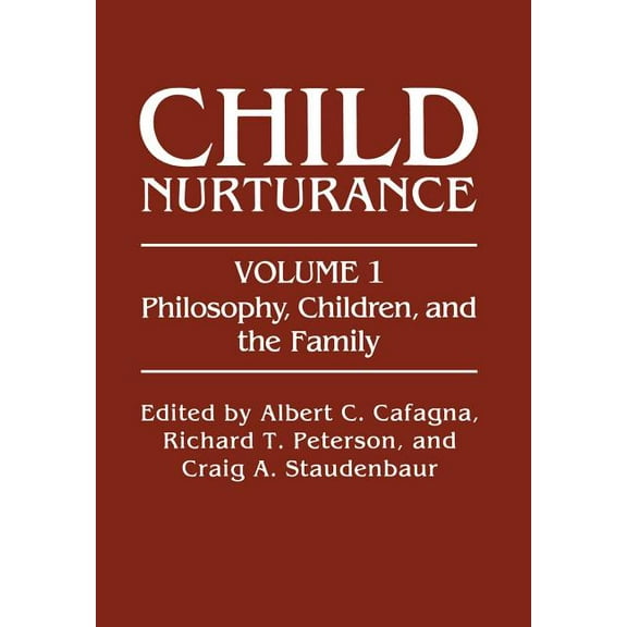 Child Nurturance Philosophy, Children, and the Family, Book 1, (Paperback)