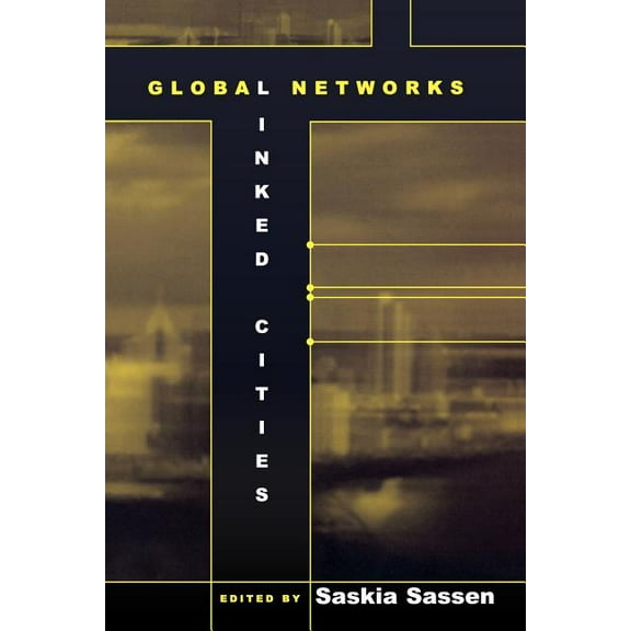 Global Networks, Linked Cities, (Paperback)