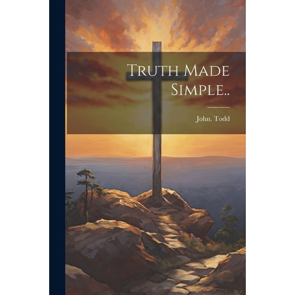 Truth Made Simple.. (Paperback)