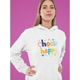 thumbnail image 2 of Choose Happy Design Hoodie Women -Image by Shutterstock, Female Large, 2 of 4
