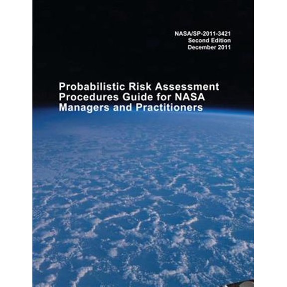 Pre-Owned Probabilistic Risk Assessment Procedures Guide for NASA Managers and Practitioners