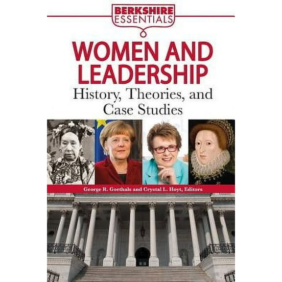 Women and Leadership: History, Theories, and Case Studies (Paperback)