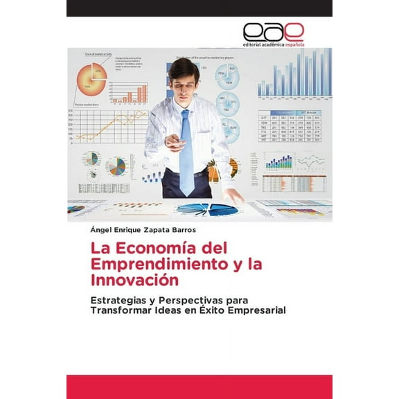 La EconomÃ­a del Emprendimiento y la InnovaciÃ³n, (Paperback)