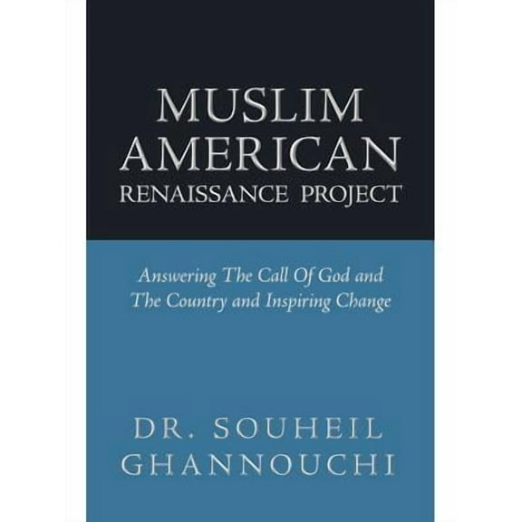 Muslim American Renaissance Project: Answering the Call of God and the Country and Inspiring Change (Paperback)