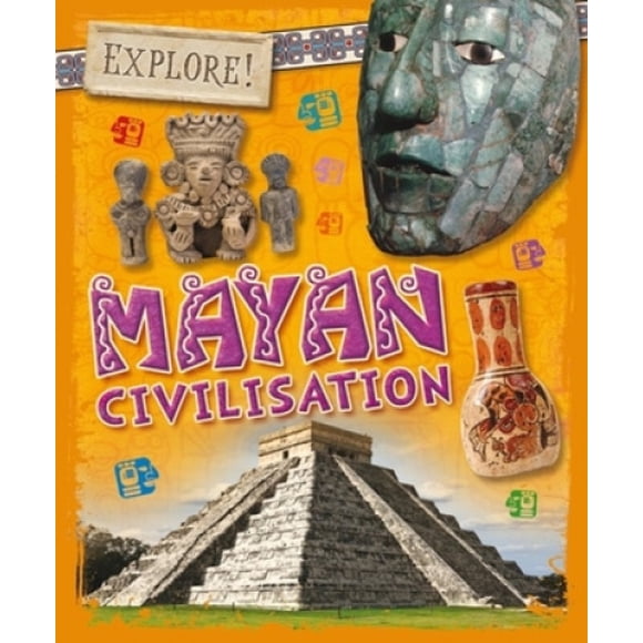 Explore!: Mayan Civilisation (Explore!)