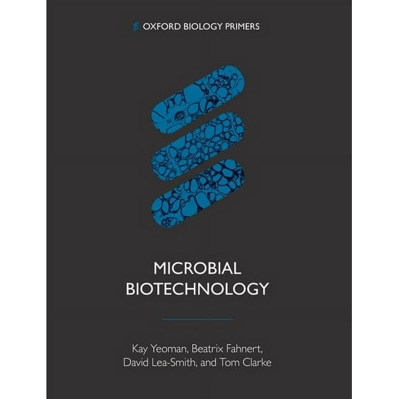 Oxford Biology Primers Microbial Biotechnology Obpr P, (Paperback)