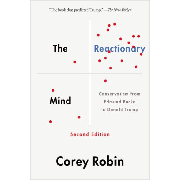 Pre-Owned The Reactionary Mind: Conservatism from Edmund Burke to Donald Trump (Hardcover) 0190842024 9780190842024