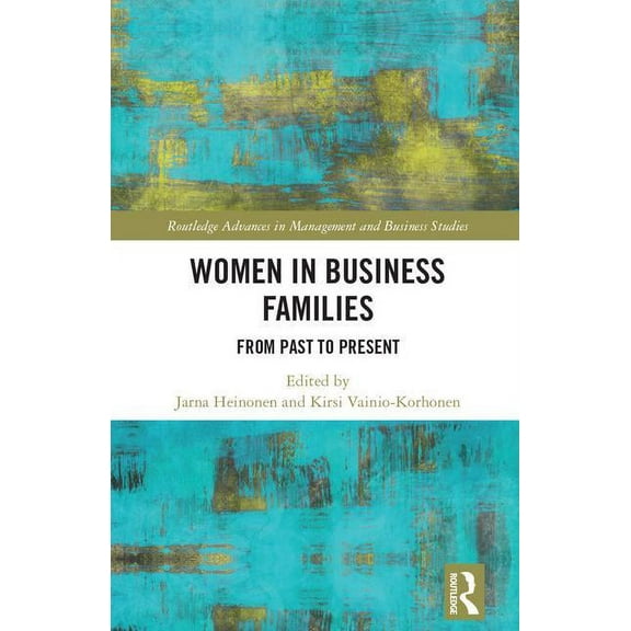 Routledge Advances in Management and Bus Women in Business Families: From Past to Present, (Hardcover)