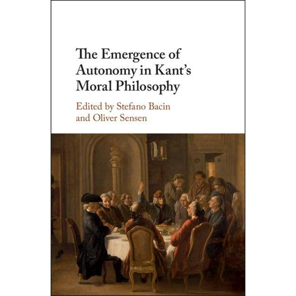 The Emergence of Autonomy in Kant's Moral Philosophy (Hardcover