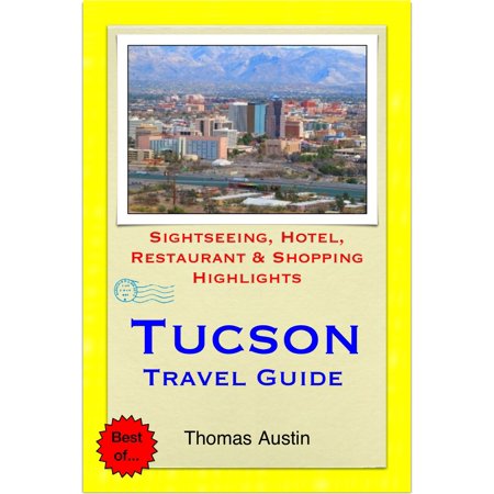 Peony Restaurant Austin Tucson, Arizona Travel Guide - Sightseeing, Hotel, Restaurant & Shopping Highlights (Illustrated) - eBook ()