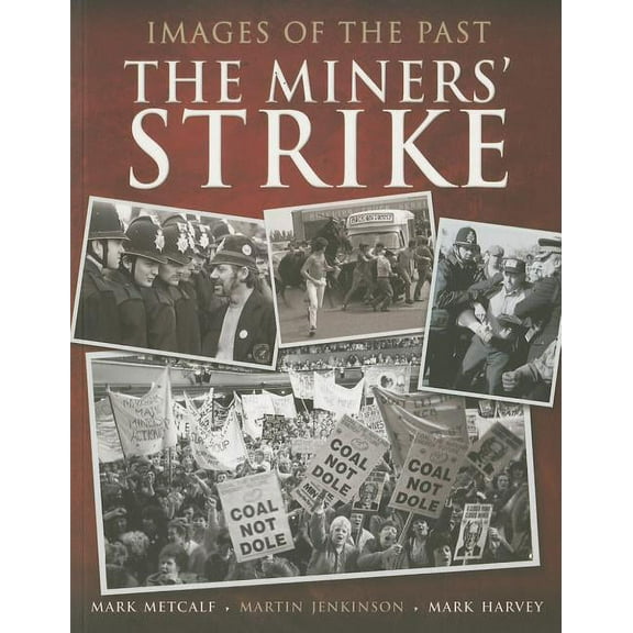Images of the Past: The Miners' Strike (Paperback)