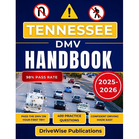 Driver Success Guides Tennessee Dmv Handbook: Your all-in-one guide to road signs, traffic laws, and driving safety, Book 9, (Paperback)