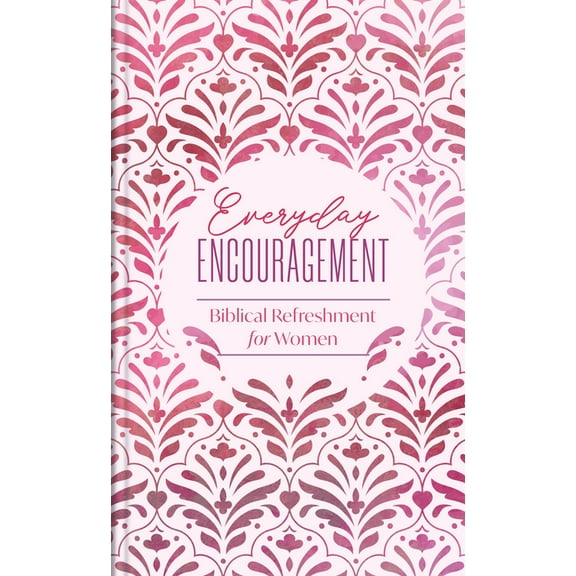 Spiritual Refreshment for Women Everyday Encouragement: Biblical Refreshment for Women, (Hardcover)