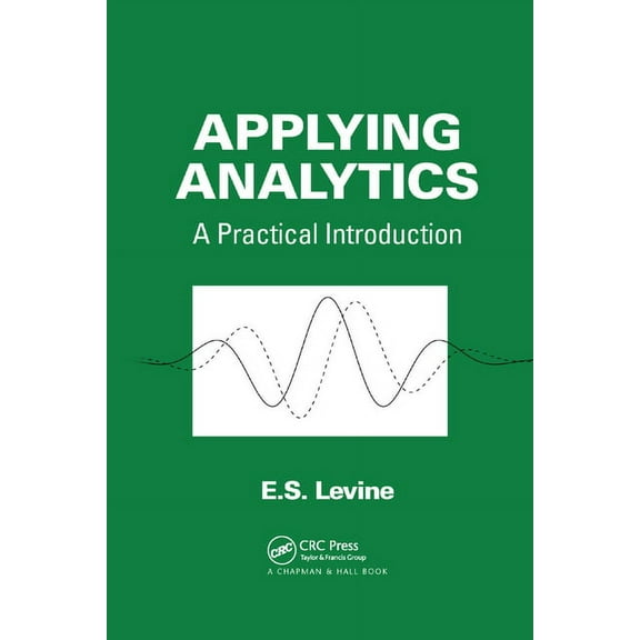 Applying Analytics: A Practical Introduction, (Paperback)