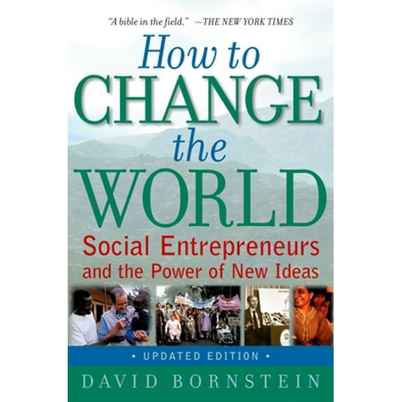Pre-Owned How to Change the World: Social Entrepreneurs and the Power of New Ideas (Updated) (Paperback) 0195334760 9780195334760