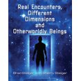 thumbnail image 1 of Pre-Owned Real Encounters, Different Dimensions and Otherworldy Beings (Paperback) 1578594553 9781578594559, 1 of 1