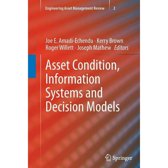 Engineering Asset Management Review Asset Condition, Information Systems and Decision Models, Book 2, (Paperback)