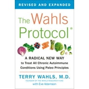 Pre-Owned The Wahls Protocol: A Radical New Way to Treat All Chronic Autoimmune Conditions Using Paleo Principles (Paperback) 1583335544 9781583335543