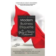 Modern Business Etiquette for Young & Fabulous Professionals, (Hardcover)