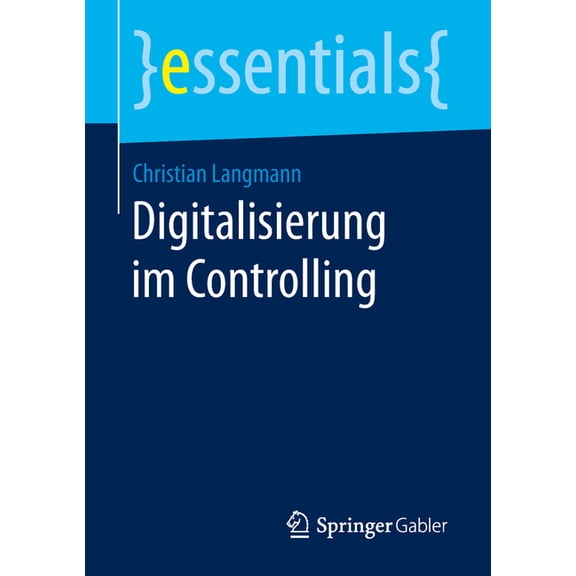 Essentials Digitalisierung Im Controlling, (Paperback)
