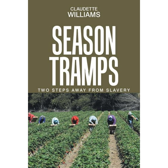 Season Tramps: Two Steps Away from Slavery (Paperback)