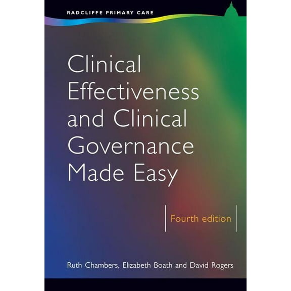 Radcliffe Primary Care Clinical Effectiveness and Clinical Governance Made Easy, (Paperback)